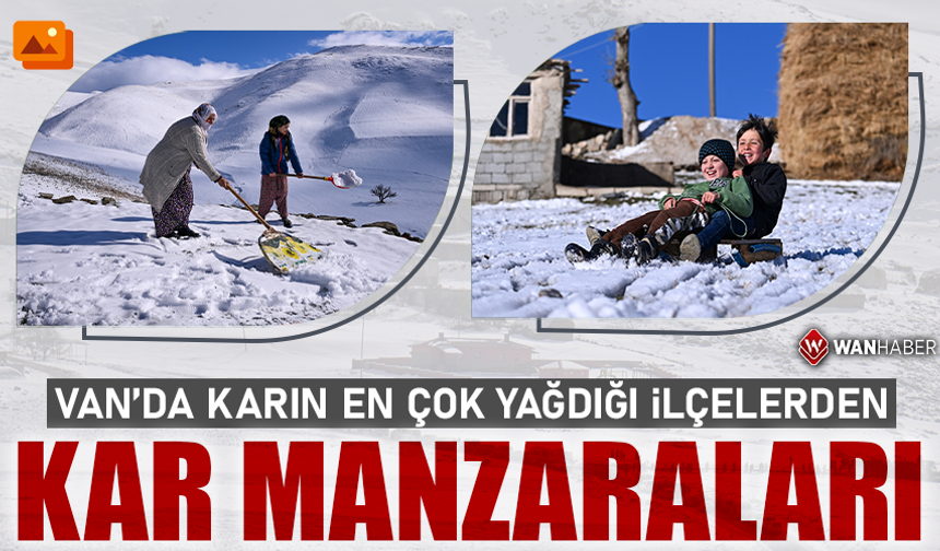 Van'da karın en çok yağdığı ilçelerden kar manzaraları