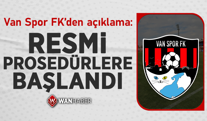 Van Spor FK’den açıklama: Resmi prosedürlere başlandı