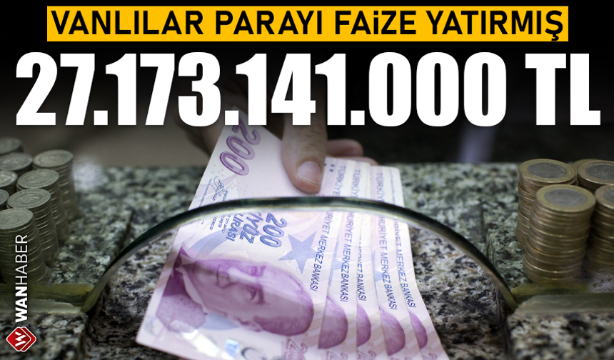 Van’ın 9 aylık banka mevduat verileri açıklandı