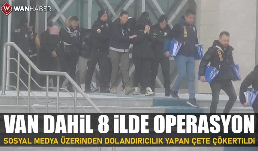 Van dahil 8 ildeki operasyonda 29 çete üyesi gözaltına alındı