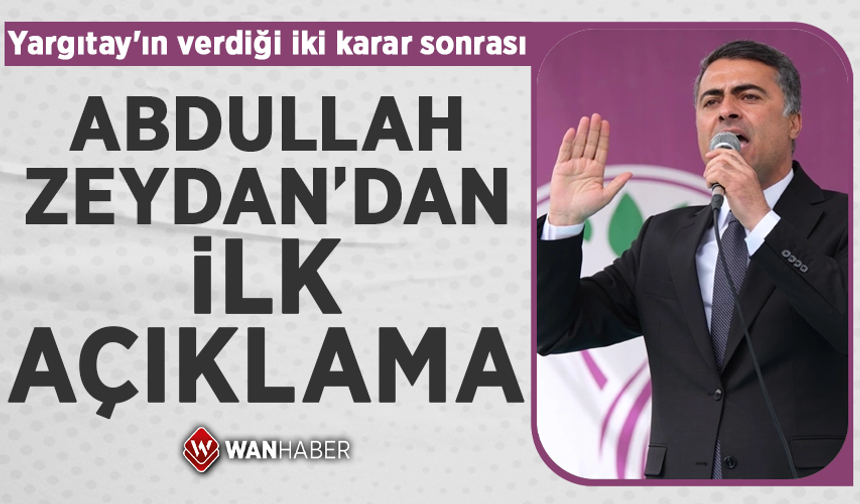 Yargıtay kararı sonrası Abdullah Zeydan’dan açıklama!