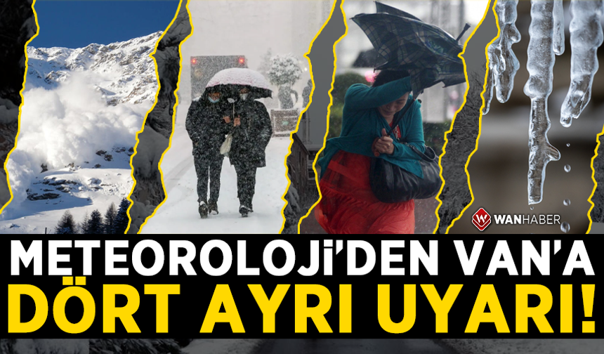 Meteoroloji’den Van’a dört ayrı uyarı!