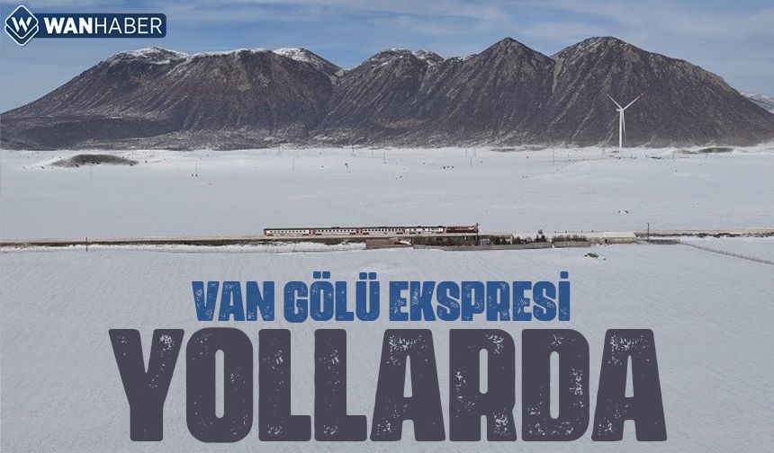 Van Gölü Ekspresi yollarda