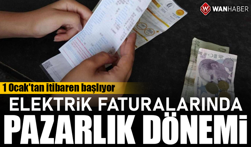 1 Ocak'tan itibaren başlıyor: Elektrik faturalarında pazarlık dönemi