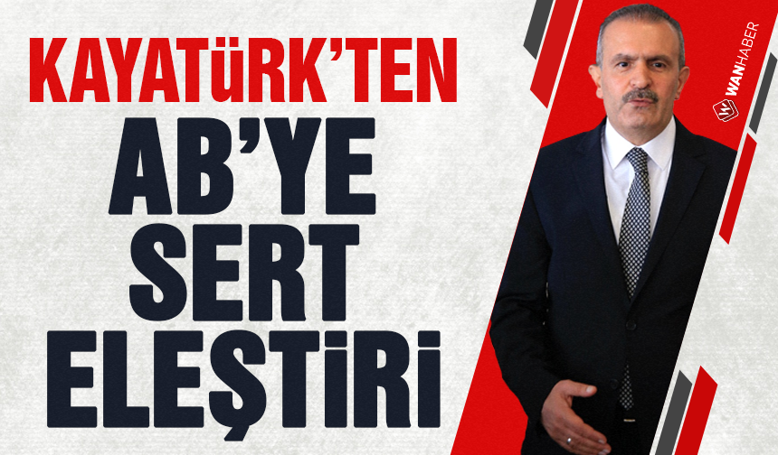 Burhan Kayatürk'ten AB'ye eleştiri