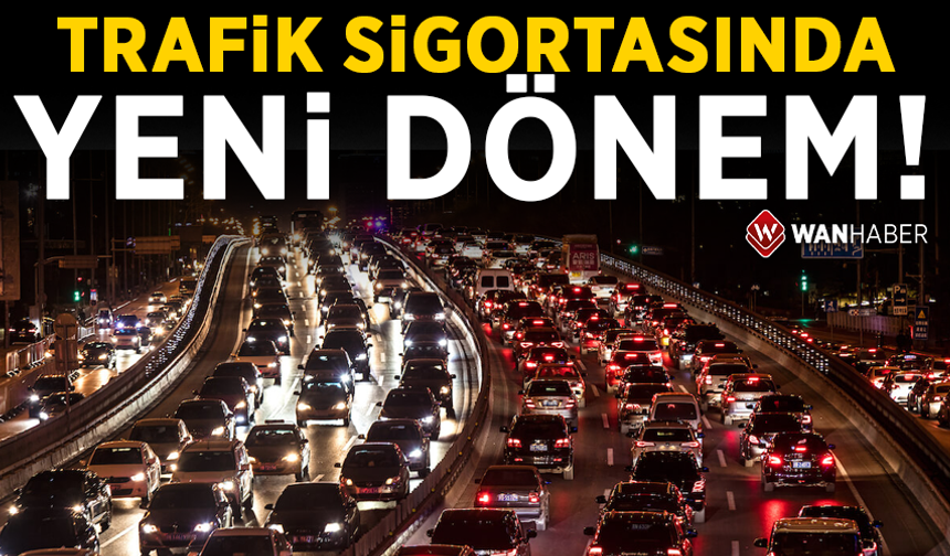 Trafik sigortasında yeni dönem