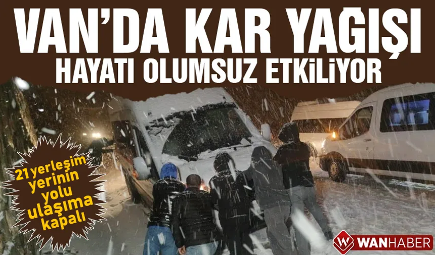 Van’da 21 yol ulaşıma kapandı