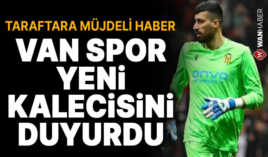 Van Spor FK yeni kalecisini duyurdu!