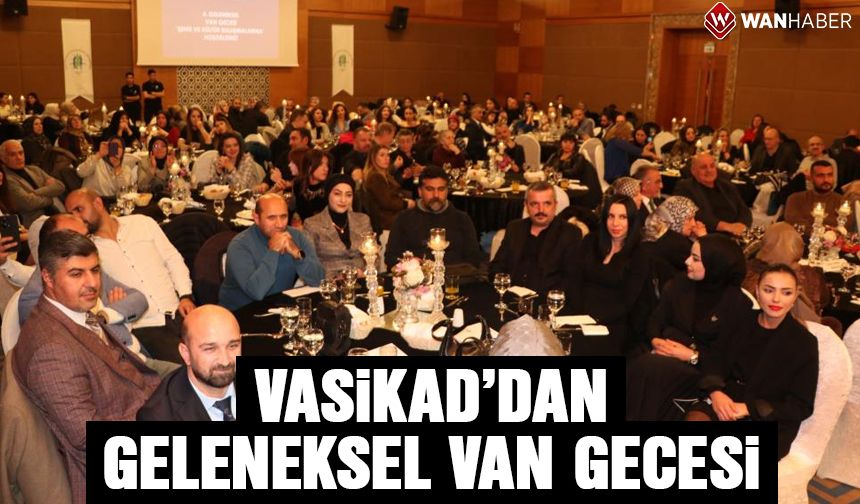 VASİKAD'dan geleneksel Van gecesi