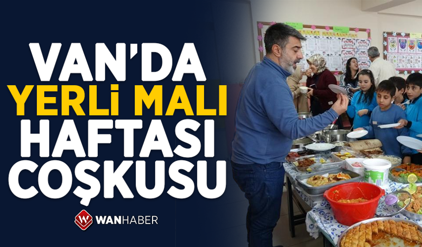 Van’da "Yerli Malı Haftası" coşkusu