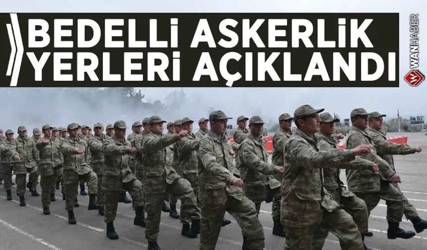 Bedelli askerlik yerleri açıklandı