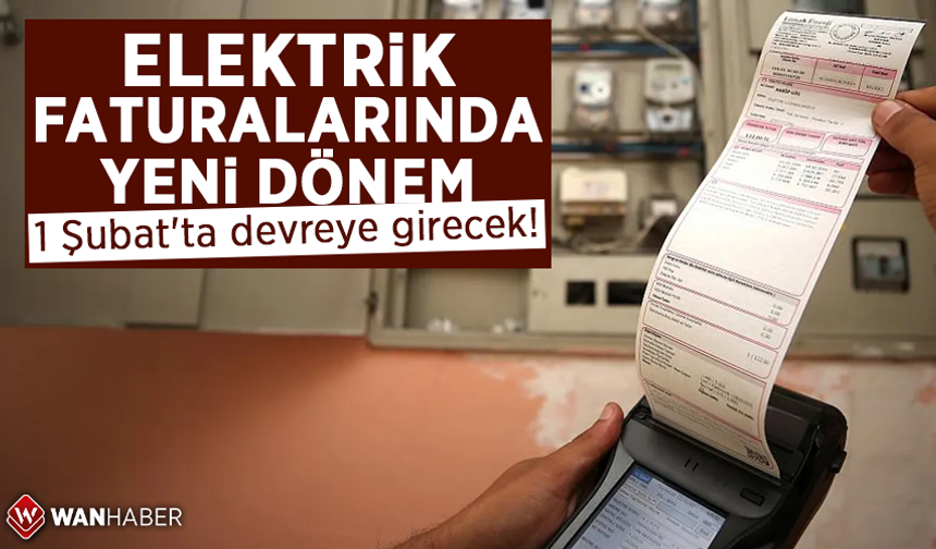 1 Şubat'ta devreye girecek! Elektrik faturalarında yeni dönem