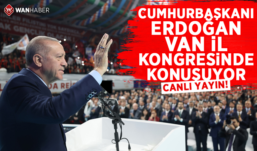 Cumhurbaşkanı Erdoğan Van İl Kongresinde konuşuyor