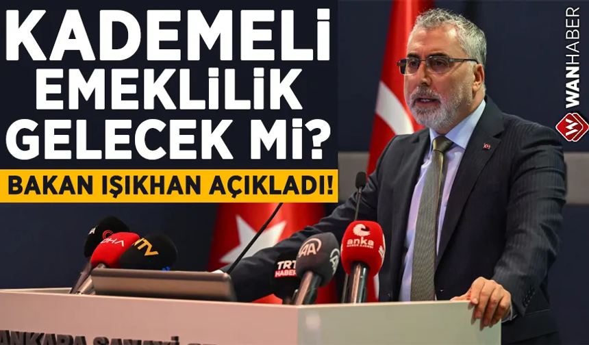 Kademeli emeklilik gelecek mi? Bakan Işıkhan açıkladı