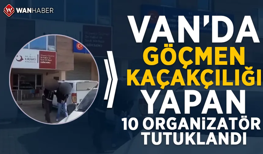 Van’da 10 organizatör hakkında adli işlem yapıldı