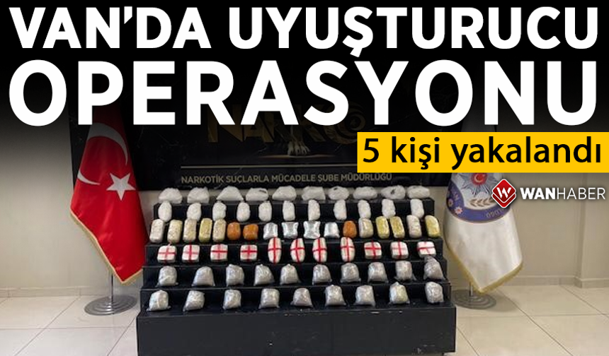 Van'da uyuşturucu operasyonu! 5 kişi yakalandı