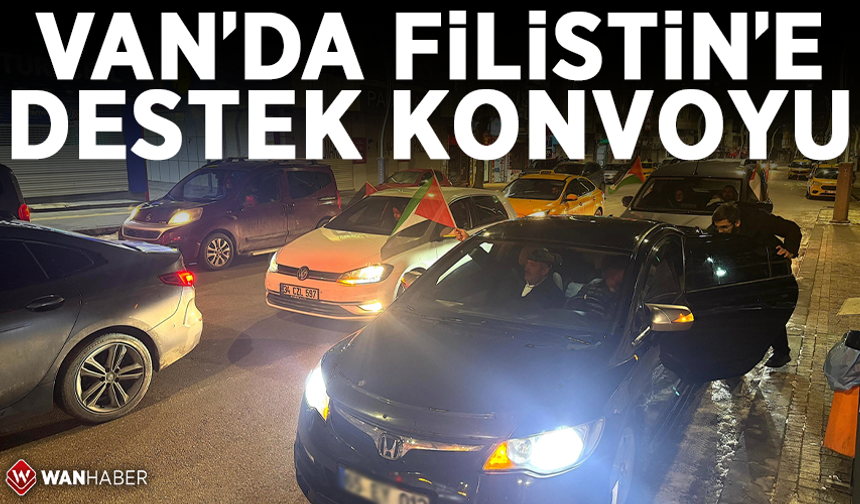 Van'da Filistin'e destek konvoyu oluşturuldu