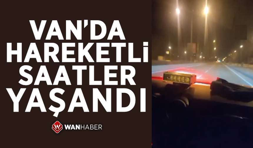 Van'da hareketli saatler yaşandı! 1 kişi gözaltına alındı