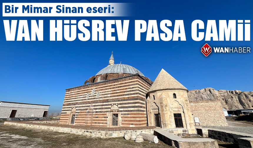 Bir Mimar Sinan eseri: Van Hüsrev Paşa Camii