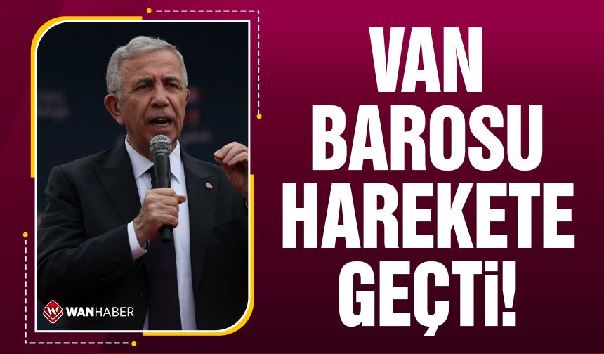 Van Barosu'ndan Mansur Yavaş hakkında suç duyurusu!