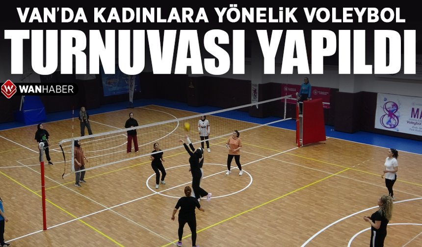 Van'da kadınlara yönelik voleybol turnuvası yapıldı