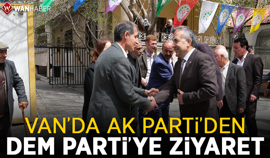 Van’da AK Parti’den DEM Parti’ye ziyaret
