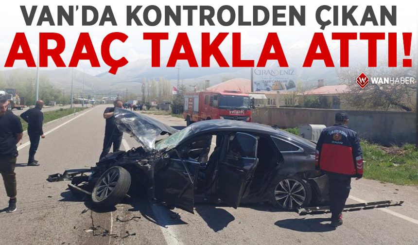 Van'da kontrolden çıkan araç takla attı! Sürücü yaralandı