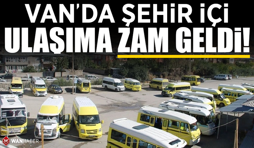 Van’da toplu taşımaya zam geldi!