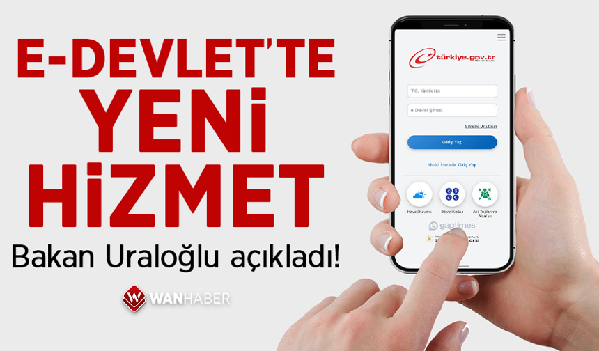 e-Devlet'te yeni hizmet! Bakan Uraloğlu açıkladı