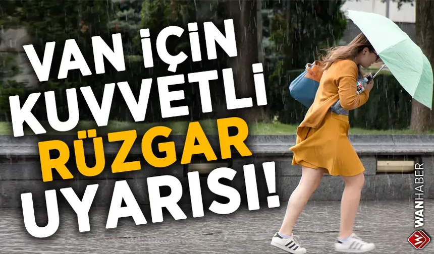 Van için kuvvetli rüzgar uyarısı