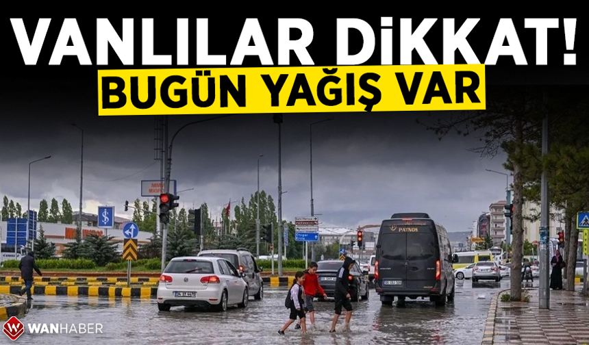 Van’da yağışlı gün: Meteoroloji saat verdi
