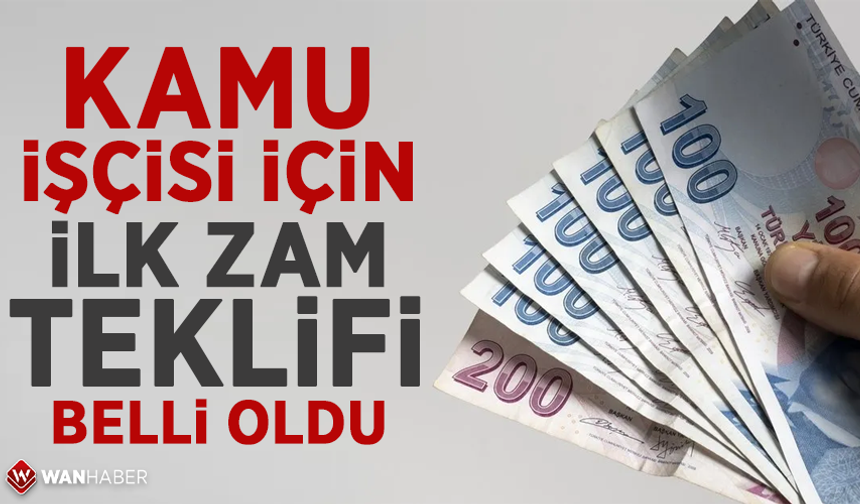 600 bin kamu işçisi için ilk zam teklifi belli oldu