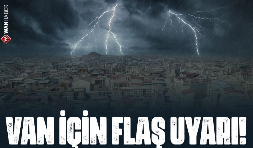 Van için sarı kod uyarısı: Kuvvetli rüzgar ve fırtınaya dikkat!