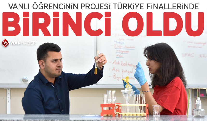 Vanlı öğrencinin projesi Türkiye finallerinde birinci oldu