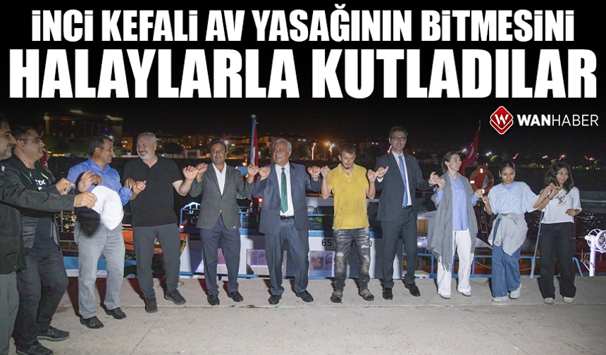 İnci kefali av yasağının sona ermesini halaylarla kutladılar