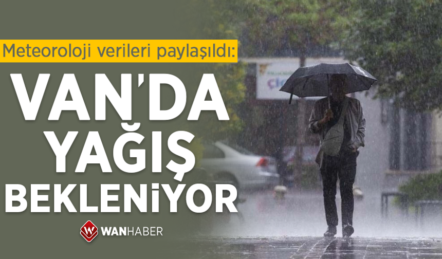 Meteoroloji verileri paylaşıldı:  Van’da yağış bekleniyor!