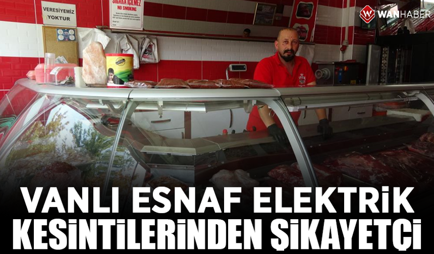 Vanlı esnaf elektrik kesintilerinden şikâyetçi