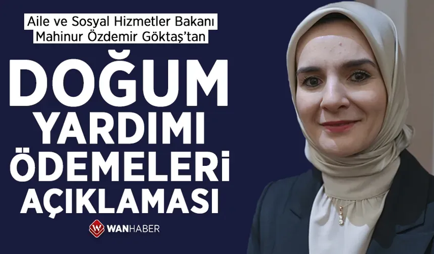 Bakan Göktaş: Doğum yardımı ödemeleri hesaplara yatırıldı