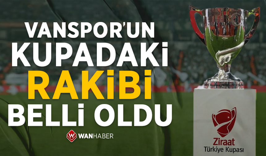 Vanspor'un kupadaki rakibi belli oldu