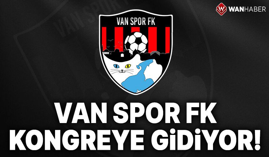 Vanspor kongreye gidiyor! İşte detaylar…