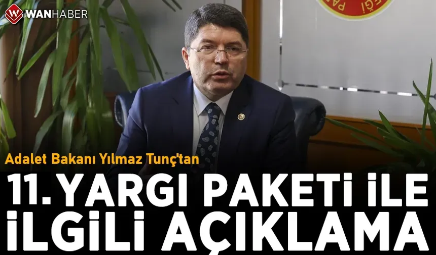 Adalet Bakanı Yılmaz Tunç'tan 11. Yargı Paketi açıklaması