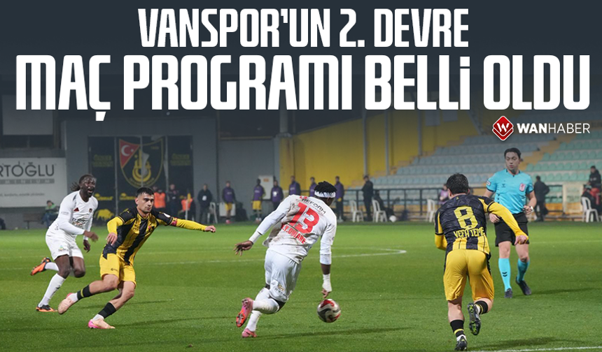 Vanspor’un 2. devre maç programı belli oldu