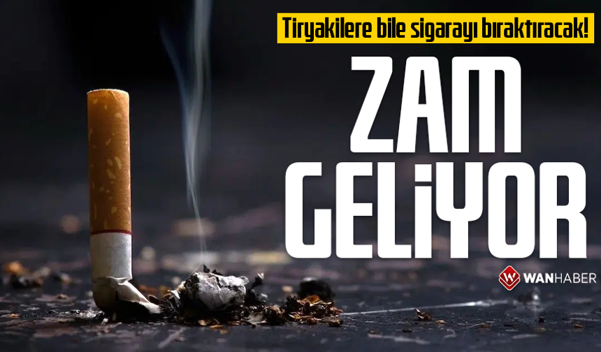 Tiryakilere bile sigarayı bıraktıracak! Zam geliyor