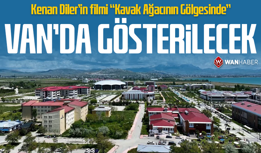 Kenan Diler’in filmi “Kavak Ağacının Gölgesinde” Van’da gösterilecek
