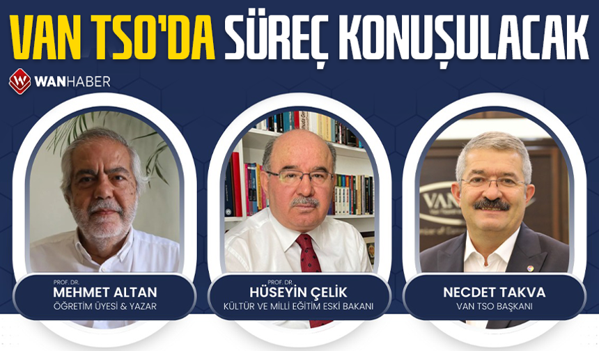 Van TSO'da 'süreç' konuşulacak