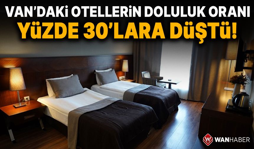 Van’da bakanlık belgeli tesislerde doluluk yüzde 30’u geçemedi!