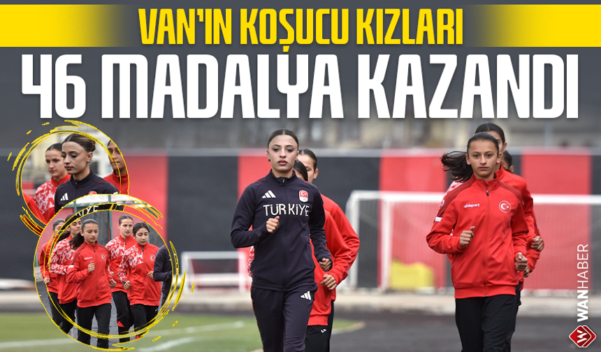 Van'ın koşucu kızları, bu yıl 46 madalya kazandı
