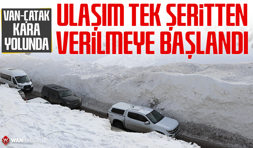 Van-Çatak kara yolunda ulaşım tek şeritten verilmeye başlandı