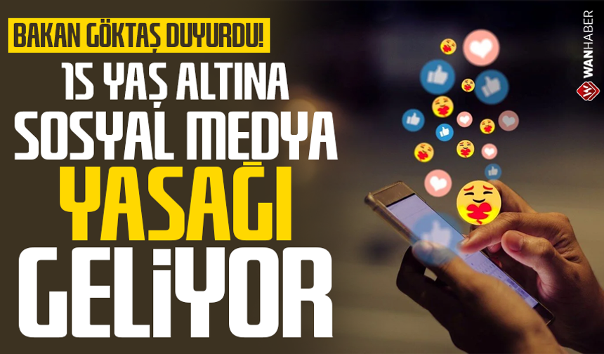 Bakan Göktaş duyurdu! 15 yaş altına sosyal medya yasağı geliyor