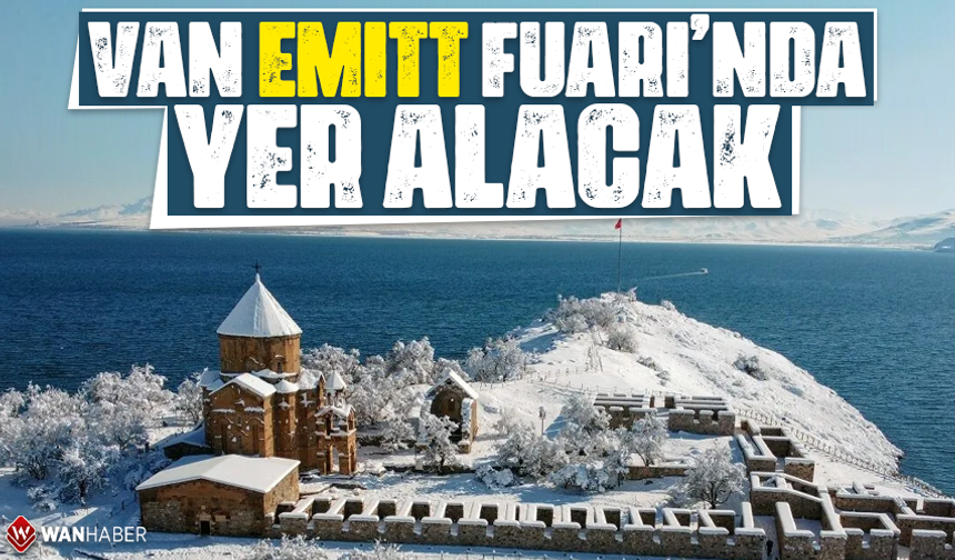 Van EMITT Fuarı’nda yer alacak